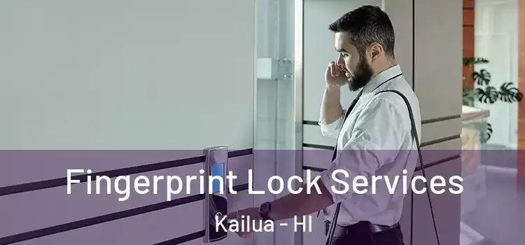 Fingerprint Lock Services Kailua - HI