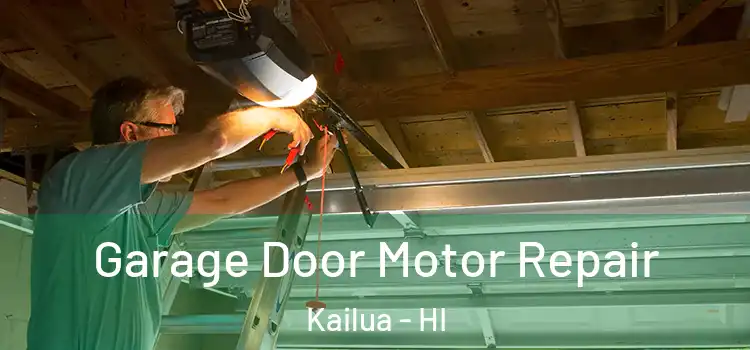  Garage Door Motor Repair Kailua - HI