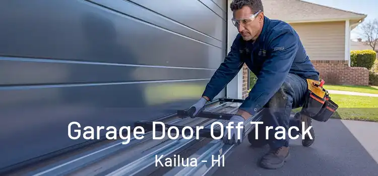  Garage Door Off Track Kailua - HI