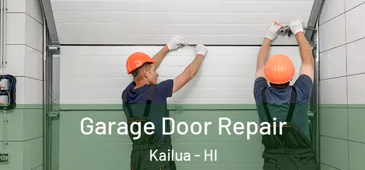  Garage Door Repair Kailua - HI