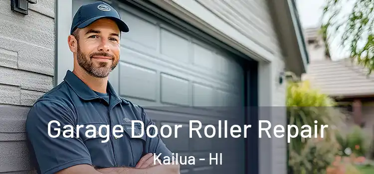  Garage Door Roller Repair Kailua - HI