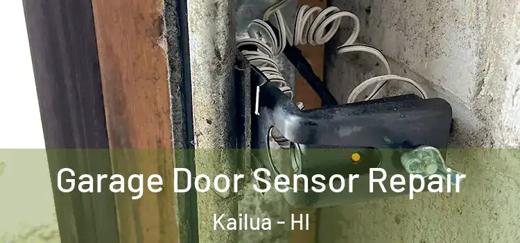  Garage Door Sensor Repair Kailua - HI