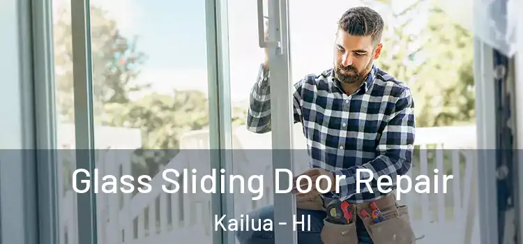 Glass Sliding Door Repair Kailua - HI