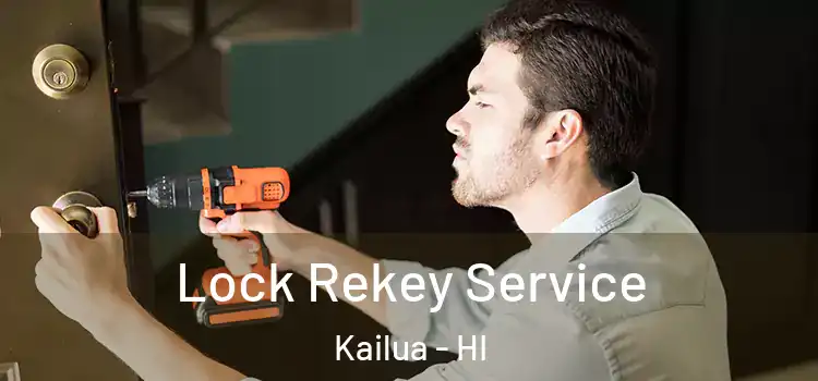 Lock Rekey Service Kailua - HI