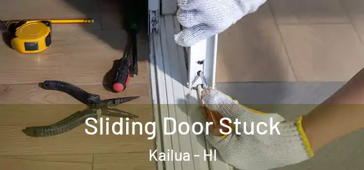  Sliding Door Stuck Kailua - HI
